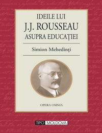 coperta carte ideile lui j.j. rousseau asupra educatiei de simion mehedinti